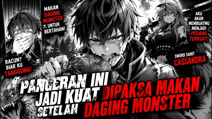 Pangeran Ini Jadi Kuat Setelah Dipaksa Makan Daging Monster Setiap Hari! - Rekap Manga