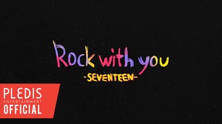 SEVENTEEN 'Rock with you' ENG Lyric Video