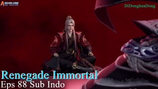 Renegade Immortal Eps 88 Sub Indo
