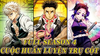 FULL SEASON 4 "Cuộc Huấn Luyện Trụ Cột" | Demon Slayer Season 4