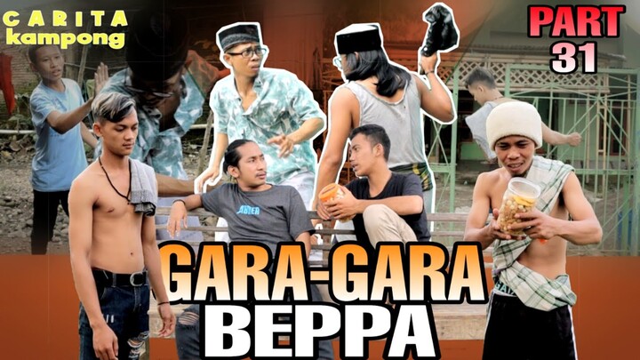 CARITA KAMPONG PART 31 | GARA-GARA BEPPA PA SIARAH | video lucu Bugis, comedi pakamponge.