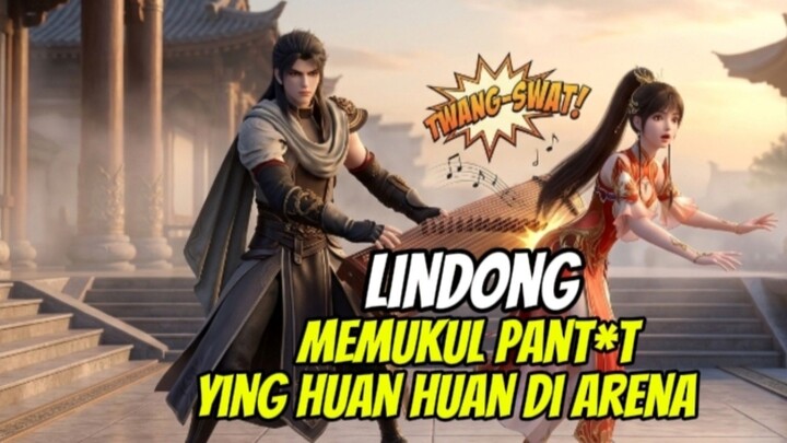 LINDONG VS YING HUAN HUAN DI KOMPETISI ANTAR SEKTE ! | WU DONG QIAN KUN