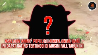 ( Wajib Nonton) ini dia anime dengan rating tertinggi musim fall tahun ini