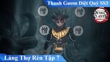 Review Thanh Gươm Diệt Quỷ Làng Thợ Rèn Tập 7 | Review Anime