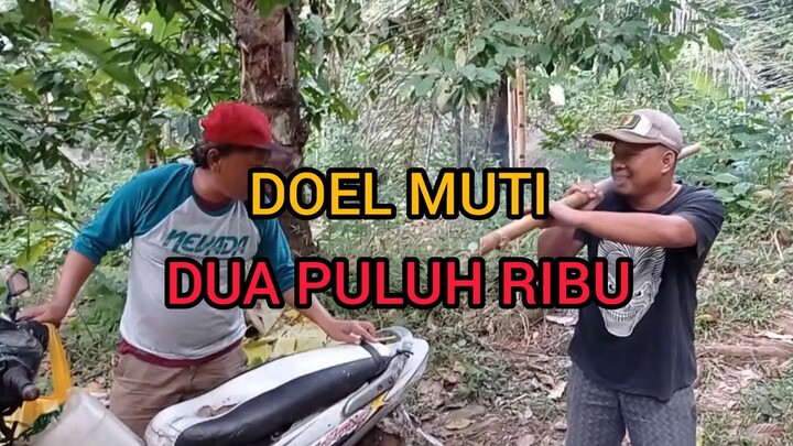 DOEL MUTI ( DUA PULUH RIBU )
