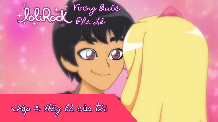 Lolirock-Vương quốc pha lê Mùa 1 tập 3 Vietsub (Hãy là của tôi)