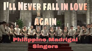 I'LL NEVER FALL IN LOVE AGAIN-  PHILIPPINE MADRIGAL SINGERS