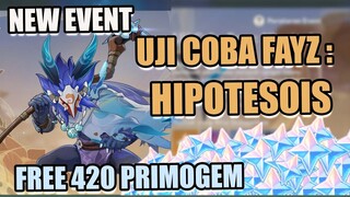 New Event Uji COba Fayz: Hipotesis - FREE 420 PRIMOGEM]【Genshin Impact】