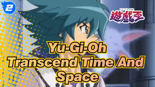 [Yu-Gi-Oh GX] Transcend Time And Space (Re-Make)_2