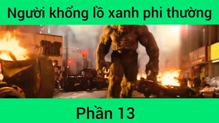 Người khổng lồ xanh phi thường phần 13