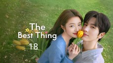 The best thing ep 18 Eng sub