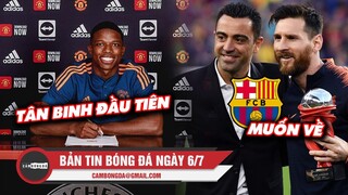 Bản tin Bóng đá ngày 6/7 | Man Utd công bố tân binh đầu tiên; Messi gọi điện Xavi để về Barca