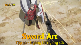 Sword Art Tập 10 - Ngang tài ngang sức