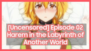 [Uncen] Harem in the Labyrinth of Another World Episode 2 Engsub