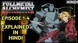 Full Metal Alchemist Brotherhood Episode 1-4 in Hindi || Fullmetal Alchemist Explained in Hindi