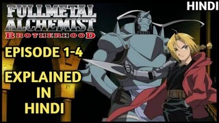 Full Metal Alchemist Brotherhood Episode 1-4 in Hindi || Fullmetal Alchemist Explained in Hindi