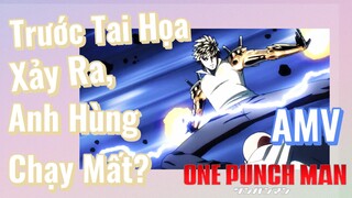 [One Punch Man] AMV | Trước Tai Họa Xảy Ra, Anh Hùng Chạy Mất?