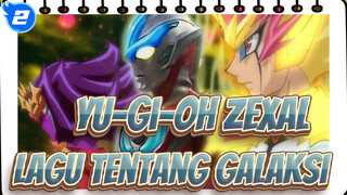 [Yu-Gi-Oh! ZEXAL] Lagu Tentang Galaksi_2