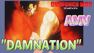 [One Punch Man] AMV |  "DAMNATION"