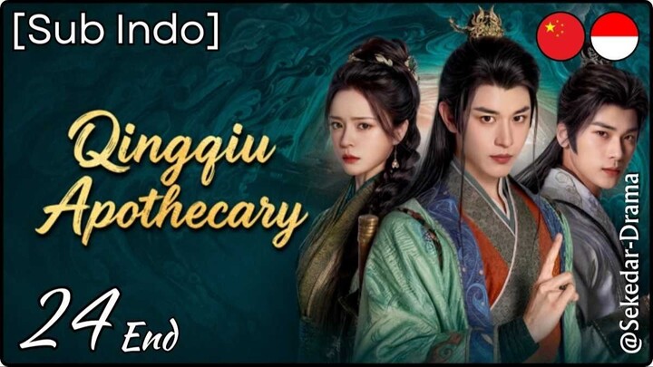 [Sub Indo] Qingqiu Apothecary – Eps. 24 End (2026)