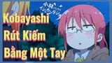 Kobayashi Rút Kiếm Bằng Một Tay