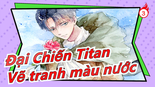 [Đại Chiến Titan/Tranh màu nước] Bạn thấy ánh mắt chết người của Levi chưa? Mất hồn~_3