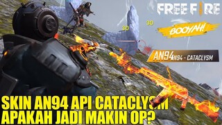 AUTO BORONG SKIN BARU AN94 API CATACLYSM - APAKAH JADI MAKIN OP ATAU BIASA SAJAH? FREE FIRE