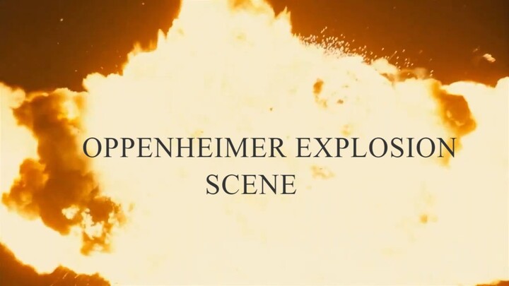 Oppenheimer - explosion scene