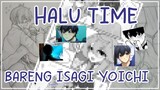 HALU TIME BARENG ISAGI YOICHI 💗⚽ (Blue lock)