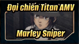 [Đại chiến Titan AMV] phần 1 Tập 1, Marley Sniper đề cử bản thân