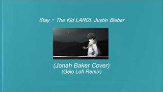 Stay - The Kid LAROI, Justin Bieber (Jonah Baker Cover) (Gelo Lofi Remix)