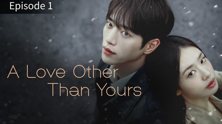 𝙰 𝙻𝚘𝚟𝚎 𝙾𝚝𝚑𝚎𝚛 𝚃𝚑𝚊𝚗 𝚈𝚘𝚞𝚛𝚜 Ep 1 Sub Indo