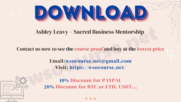 [Wsocourse.net] Ashley Leavy – Sacred Business Mentorship