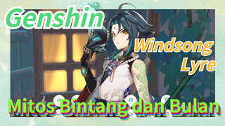 [Genshin, Windsong Lyre] "Mitos Bintang dan Bulan"