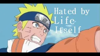 Naruto [AMV] - Hated By Life Itself