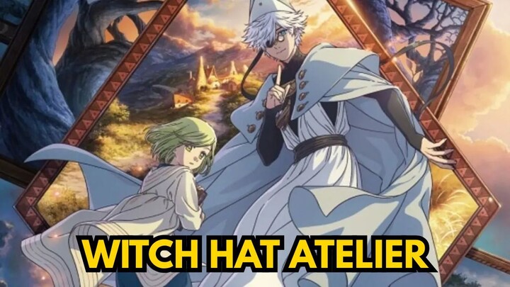 #KontesKreator2025 Witch Hat Atelier 2026 | Anime Terbaru Fantasi Yang Wajib di Tonton!