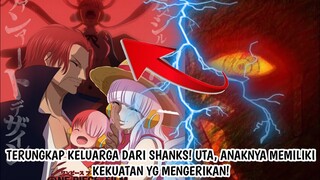 TERUNGKAP KELUARGA DARI SHANKS! UTA, ANAKNYA PUNYA KEKUATAN YG MENGERIKAN - ONE PIECE 1047+