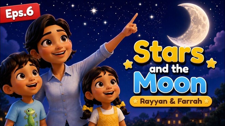 Stars and The Moon - Daytime vs Nighttime - Rayyan and Farrah