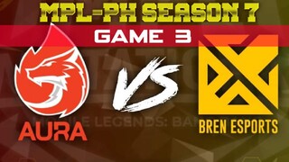 AURA VS BREN [GAME 3] AURA PH VS BREN ESPORTS |  MPL-PH SEASON 7 WEEK 2 DAY 1