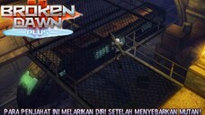 Mengejar Para Penjahat Yang Menyebabkan Kekacauan Dunia |Broken Dawn Plus Part 3