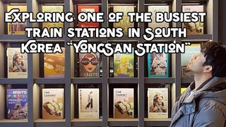 Exploring the busiest Train station in Seoul (YongSan 용산역 Area)
