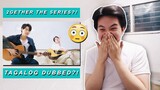2GETHER THE SERIES IN TAGALOG?!?!  (MY REACTION VIDEO)