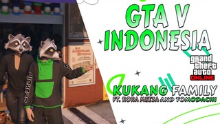 GTA V INDONESIA - KUKANG FAMILY FT. @RoraMeeza  AND TOMODACHI