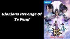 Glorious Revenge of Ye Feng Ep.55 Sub Indo