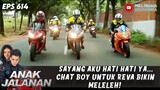 SAYANG AKU HATI HATI YA... CHAT BOY UNTUK REVA BIKIN MELELEH! - ANAK JALANAN