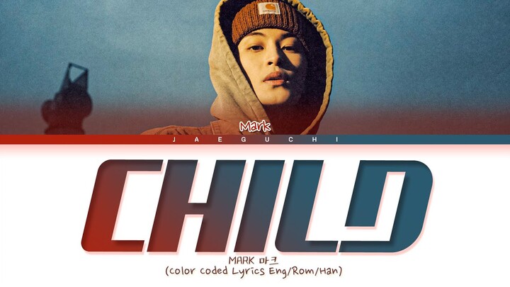 NCT MARK Child Lyrics (마크 Child 가사) (Color Coded Lyrics)