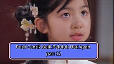 Putri Cantik Baik Peluluh Hati Ayah | bagian 12 | sulih suara indo