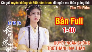 Review Phim: Cô Gái Xuyên Không Về 500 Năm Trước Để Ngăn Ma Thần | Trường Nguyệt Tẫn Minh | Full