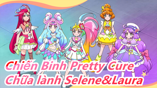 [Chiến Binh Pretty Cure] Chữa lành Selene&Laura, Bạn yêu ai?