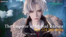The Emperor of Myriad Realms Eps 224 Sub Indo